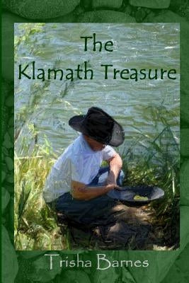 The Klamath Treasure: The Adventure Of Euclid Plutarch Hammarsen by Barnes, Trisha
