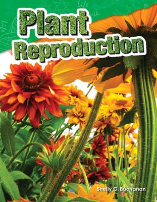 Plant Reproduction by Buchanan, Shelly