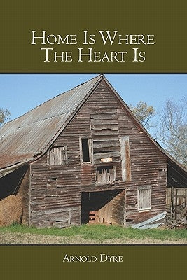 Home Is Where The Heart Is by Dyre, Arnold