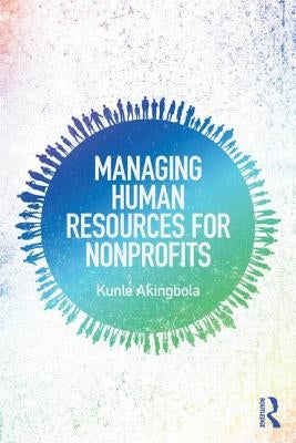 Managing Human Resources for Nonprofits by Akingbola, Kunle