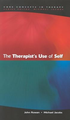 The Therapist's Use of Self by Rowan, John J.