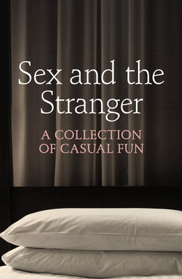 Sex and the Stranger by Elyot, Justine