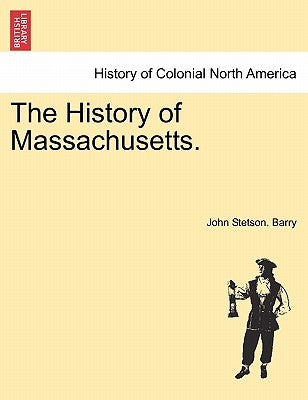 The History of Massachusetts. by Barry, John Stetson
