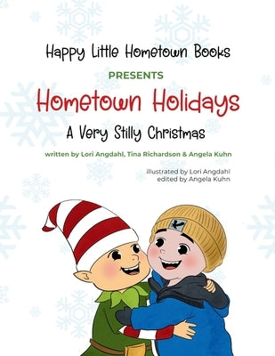 Hometown Holidays: A Very Stilly Christmas by Angdahl, Lori