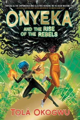 Onyeka and the Rise of the Rebels by Okogwu, TolÃ¡