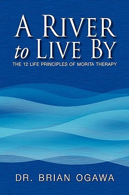 A River to Live by by Ogawa, Brian