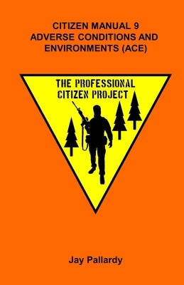 Citizen Manual 9 Adverse Conditions and Environments by Morris, Jack