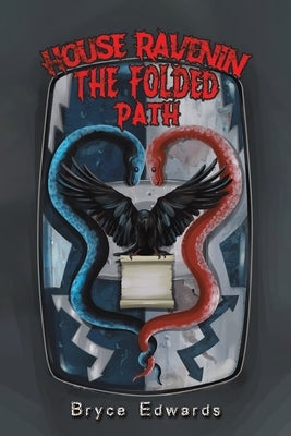 House Ravenin - The Folded Path by Edwards, Bryce