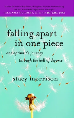 Falling Apart in One Piece by Morrison, Stacy