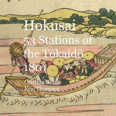 Hokusai 53 Stations of the Tokaido 1801 by Berna, Cristina