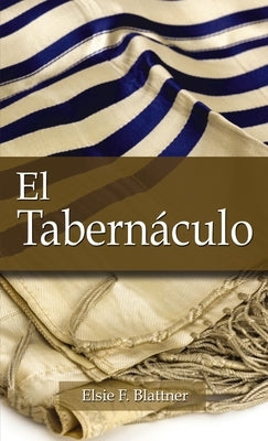 El Tabernáculo by Blattner, Elsie F.