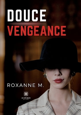 Douce vengeance by Roxanne M