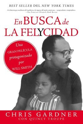 En busca de la felycidad (Pursuit of Happyness - Spanish Edition) by Gardner, Chris