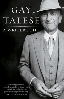 A Writer's Life by Talese, Gay