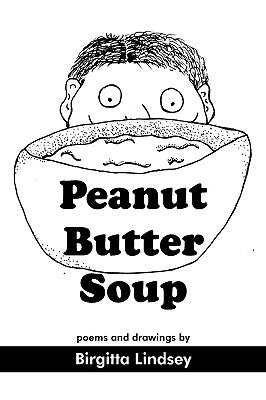 Peanut Butter Soup by Lindsey, Birgitta