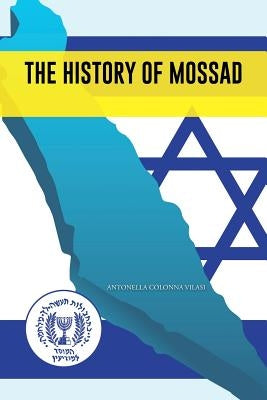 The History of Mossad by Vilasi, Antonella Colonna