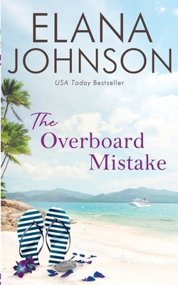 The Overboard Mistake: A McLaughlin Sisters Novel by Johnson, Elana