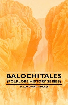 Balochi Tales (Folklore History Series) by Dames, M. Longworth