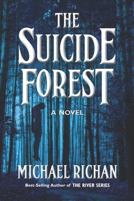 The Suicide Forest by Richan, Michael