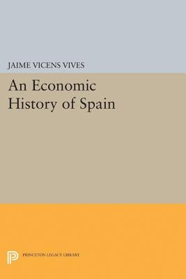 Economic History of Spain by Vives, Jaime Vicens