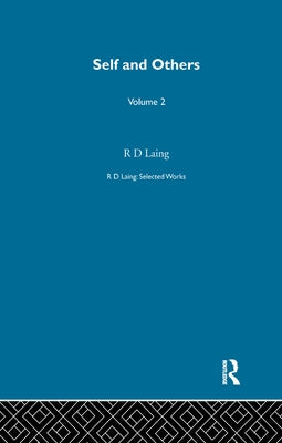 Self and Others: Selected Works of R D Laing Vol 2 by Laing, R. D.