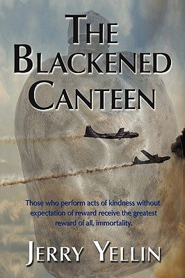 The Blackened Canteen by Yellin, Jerry