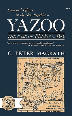 Yazoo: The Case of Fletcher V. Peck by Magrath, C. Peter