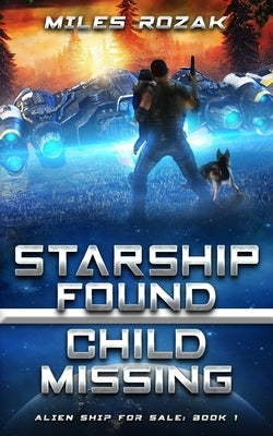 Starship Found, Child Missing by Rozak, Miles