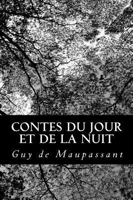 Contes du jour et de la nuit by Maupassant, Guy De