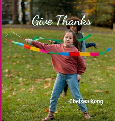Give Thanks by Kong, Chelsea
