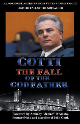 Gotti The Fall of the Godfather by Davis, W. G.