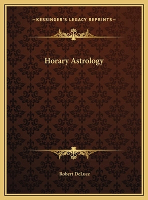 Horary Astrology by Deluce, Robert