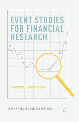 Event Studies for Financial Research: A Comprehensive Guide by Kliger, D.