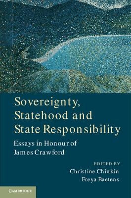 Sovereignty, Statehood and State Responsibility by Chinkin, Christine