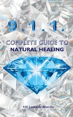 9.1.1. Complete Guide to Natural Healing by de Rouvray, Vie Loriot