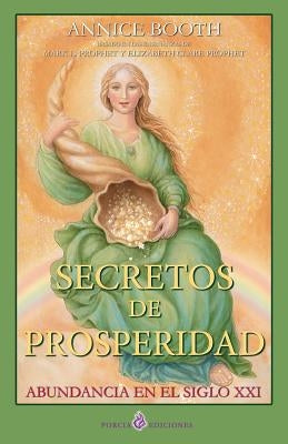 Secretos de prosperidad: Abundancia en el siglo XXI by Booth, Annice