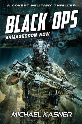 Black OPS: Armageddon Now - Book 2 by Kasner, Michael