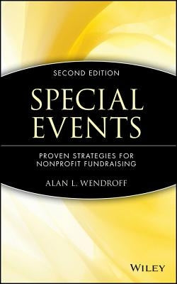 Special Events: Proven Strategies for Nonprofit Fundraising by Wendroff, Alan L.