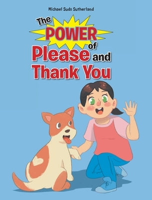 The Power of Please and Thank You by Sutherland, Michael Suds