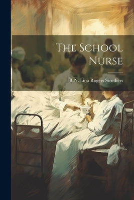 The School Nurse by Lina Rogers Struthers