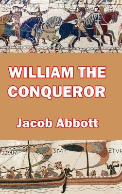 William the Conqueror by Abbott, Jacob