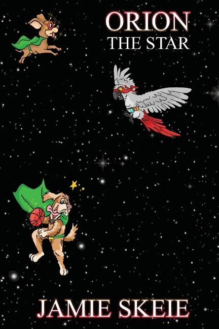 Orion the Star by Skeie, Jamie