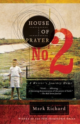 House of Prayer No. 2: A Writer's Journey Home by Richard, Mark