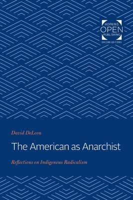 American as Anarchist: Reflections on Indigenous Radicalism by DeLeon, David
