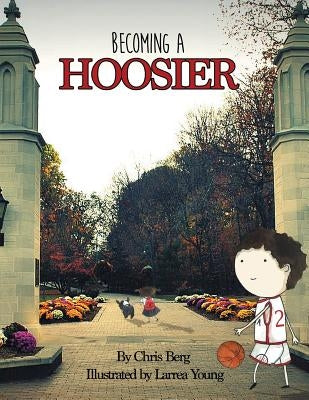 Becoming a Hoosier by Berg, Chris