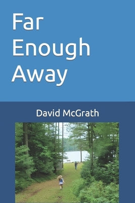 Far Enough Away by McGrath, David