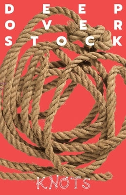 Deep Overstock Issue 22: Knots by Eversmann, Robert