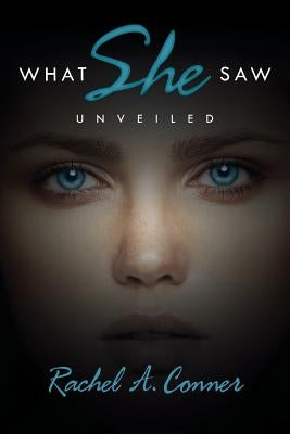What She Saw: Unveiled by Conner, Rachel a.
