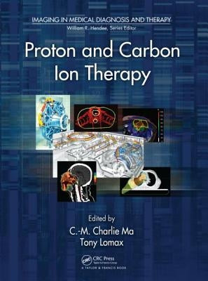 Proton and Carbon Ion Therapy by Ma, C-M Charlie