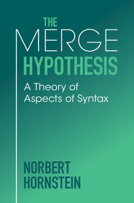 The Merge Hypothesis by Hornstein, Norbert